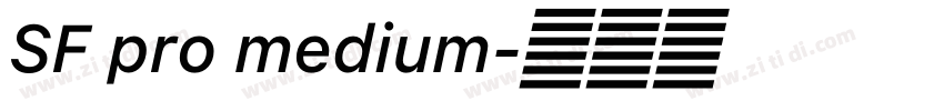 SF pro medium字体转换 SF pro medium字体转换